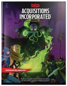 Dungeons & Dragons Acquisitions Incorporated Hc (D&d Campaign Accessory Hardcover Book)