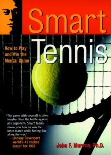Smart Tennis : How to Play and Win the Mental Game, Paperback Book Smart Tennis : How to Play and Win the Mental Game, Paperback Book