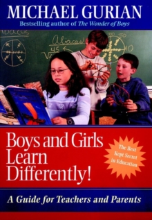 Boys and Girls Learn Differently! : A Guide for Teachers and Parents