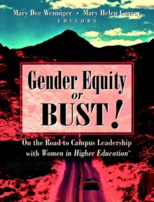 Gender Equity or Bust! : On the Road to Campus Leadership with Women in Higher Education