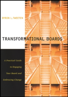 Transformational Boards : A Practical Guide to Engaging Your Board and Embracing Change