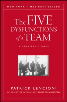 The Five Dysfunctions of a Team : A Leadership Fable, 20th Anniversary Edition