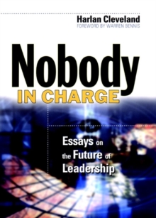 Nobody in Charge : Essays on the Future of Leadership