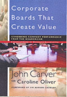 Corporate Boards That Create Value : Governing Company Performance from the Boardroom