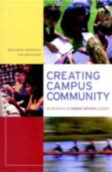 Creating Campus Community : In Search of Ernest Boyer's Legacy