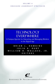 Educause Leadership Strategies, Technology Everywhere : A Campus Agenda for Educating and Managing Workers in the Digital Age