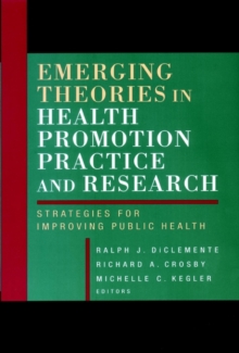 Emerging Theories in Health Promotion Practice and Research : Strategies for Improving Public Health