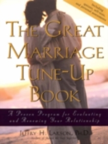 The Great Marriage Tune-Up Book : A Proven Program for Evaluating and Renewing Your Relationship