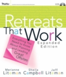 Retreats That Work : Designing and Conducting Effective Offsites for Groups and Organizations