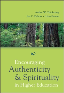Encouraging Authenticity and Spirituality in Higher Education, Hardback Book Encouraging Authenticity and Spirituality in Higher Education, Hardback Book