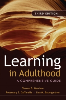 Learning in Adulthood : A Comprehensive Guide, Hardback Book Learning in Adulthood : A Comprehensive Guide, Hardback Book