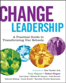 Change Leadership : A Practical Guide to Transforming Our Schools, Paperback Book Change Leadership : A Practical Guide to Transforming Our Schools, Paperback Book