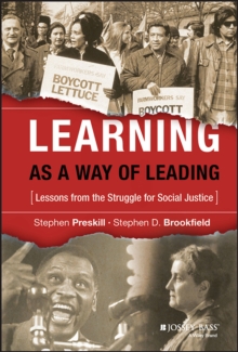 Learning as a Way of Leading : Lessons from the Struggle for Social Justice, Hardback Book Learning as a Way of Leading : Lessons from the Struggle for Social Justice, Hardback Book