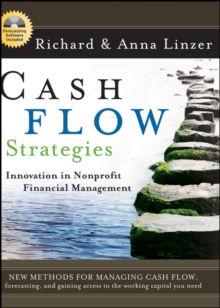 Cash Flow Strategies : Innovation in Nonprofit Financial Management, Hardback Book Cash Flow Strategies : Innovation in Nonprofit Financial Management, Hardback Book