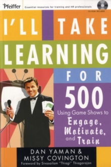 I'll Take Learning for 500 : Using Game Shows to Engage, Motivate, and Train