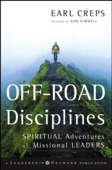 Off-Road Disciplines : Spiritual Adventures of Missional Leaders, Hardback Book Off-Road Disciplines : Spiritual Adventures of Missional Leaders, Hardback Book