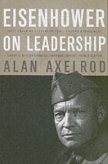 Eisenhower on Leadership : Ike's Enduring Lessons in Total Victory Management