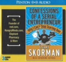 Confessions of a Serial Entrepreneur : Why I Can't Stop Starting Over