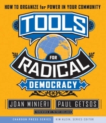 Tools for Radical Democracy : How to Organize for Power in Your Community