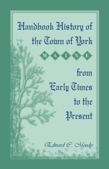 Handbook History of the Town of York [Maine] From Early Times to the Present