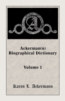 Ackerman(n) Biographical Dictionary, Volume 1