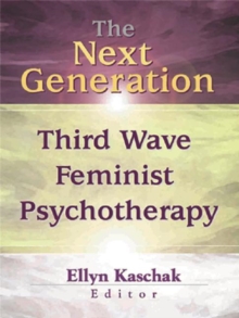 The Next Generation : Third Wave Feminist Psychotherapy