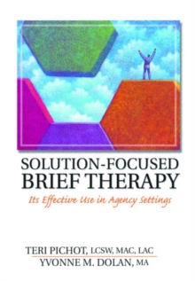 Solution-focused Brief Therapy : Its Effective Use in Agency Settings, Paperback Book Solution-focused Brief Therapy : Its Effective Use in Agency Settings, Paperback Book