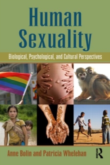Human Sexuality : Biological, Psychological, and Cultural Perspectives, Paperback / softback Book Human Sexuality : Biological, Psychological, and Cultural Perspectives, Paperback / softback Book