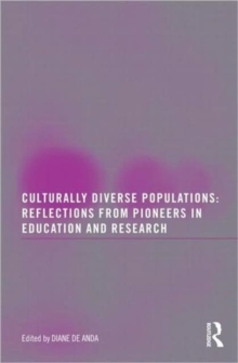 Culturally Diverse Populations: Reflections from Pioneers in Education and Research, Paperback / softback Book Culturally Diverse Populations: Reflections from Pioneers in Education and Research, Paperback / softback Book