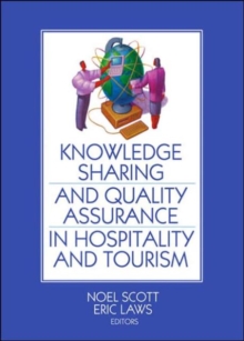 Knowledge Sharing and Quality Assurance in Hospitality and Tourism, Hardback Book Knowledge Sharing and Quality Assurance in Hospitality and Tourism, Hardback Book