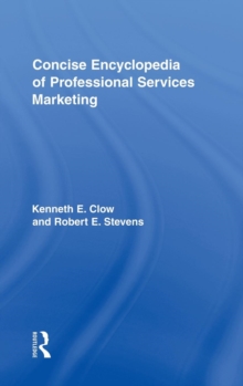Concise Encyclopedia of Professional Services Marketing, Hardback Book Concise Encyclopedia of Professional Services Marketing, Hardback Book