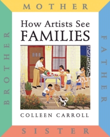 How Artists See Families : Mother, Father, Sister, Brother, Hardback Book How Artists See Families : Mother, Father, Sister, Brother, Hardback Book