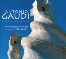 Antonio Gaudi : Master Architect, Hardback Book Antonio Gaudi : Master Architect, Hardback Book