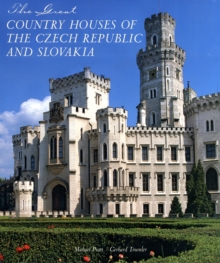 Great Country Houses of the Czech Republic and Slovakia, The, Hardback Book Great Country Houses of the Czech Republic and Slovakia, The, Hardback Book