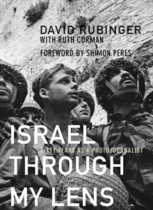 Israel Through My Lens: Sixty Years as a Photojournalist, Hardback Book Israel Through My Lens: Sixty Years as a Photojournalist, Hardback Book