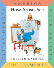 How Artists See 6-Volume Collection II : America/Work/Artists/The Elements/Cities/Heroes, Hardback Book How Artists See 6-Volume Collection II : America/Work/Artists/The Elements/Cities/Heroes, Hardback Book