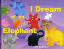 I Dream of an Elephant, Hardback Book I Dream of an Elephant, Hardback Book