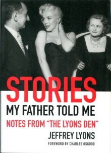 Stories My Father Told Me : Notes from "The Lyons Den", Hardback Book Stories My Father Told Me : Notes from "The Lyons Den", Hardback Book