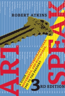 ArtSpeak: A Guide to Contemporary Ideas, Movements, and Buzzwords, 1945 to the Present, Hardback Book ArtSpeak: A Guide to Contemporary Ideas, Movements, and Buzzwords, 1945 to the Present, Hardback Book