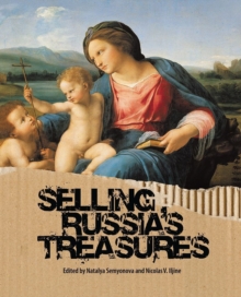 Selling Russia's Treasures: The Soviet Trade in Nationalized Art, 1917-1938, Hardback Book Selling Russia's Treasures: The Soviet Trade in Nationalized Art, 1917-1938, Hardback Book
