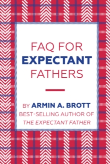 FAQ for Expectant Fathers, Paperback / softback Book FAQ for Expectant Fathers, Paperback / softback Book