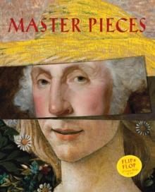 Master-Pieces : Flip and Flop 10 Great Works of Art, Hardback Book Master-Pieces : Flip and Flop 10 Great Works of Art, Hardback Book