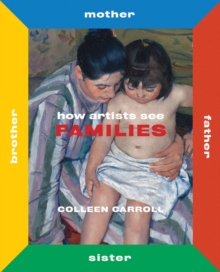 How Artists See Families : Mother Father Sister Brother