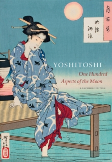 Yoshitoshi : One Hundred Aspects of the Moon (Full-Size Facsimile Edition)