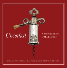 Uncorked : A Corkscrew Collection