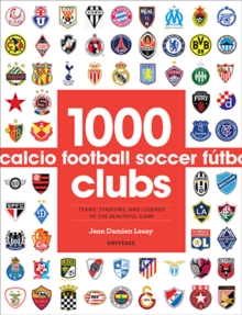 1000 Football Clubs : Champions of the Beautiful Game, Paperback / softback Book 1000 Football Clubs : Champions of the Beautiful Game, Paperback / softback Book
