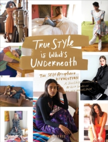 True Style is What's Underneath, Hardback Book True Style is What's Underneath, Hardback Book