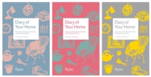 Diary of Your Home : Ideas, Tips, and Prompts for Recording and Organizing Everything