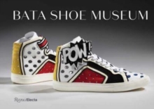 Bata Shoe Museum : A Guide to the Collection