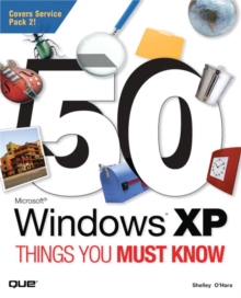 50 Microsoft Windows XP Things You Must Know, Paperback / softback Book 50 Microsoft Windows XP Things You Must Know, Paperback / softback Book